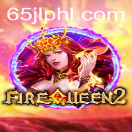 Explore the Exciting World of FireQueen2 and the Thrilling '65 jl' Adventure
